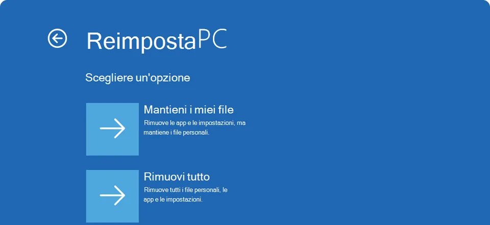 Schermata blu Reimposta PC: due scelte, Mantieni i miei file (in alto) e Rimuovi tutto (in basso).